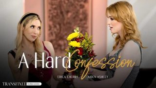 Trans Fixed – A Filthy Confession: Aiden Ashley And Erica Cherry Bare It All, Every Dirty Secret Spilled